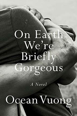 “On Earth We’re Briefly Gorgeous:” A heart-wrenching exploration of identity and trauma